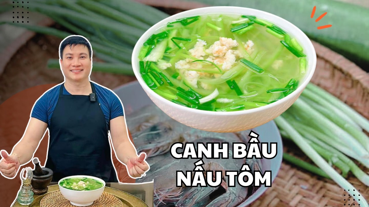 Thanh mát Canh bầu nấu tôm tươi đậm đà hương vị đồng quê| Cùng Cháu Vào Bếp