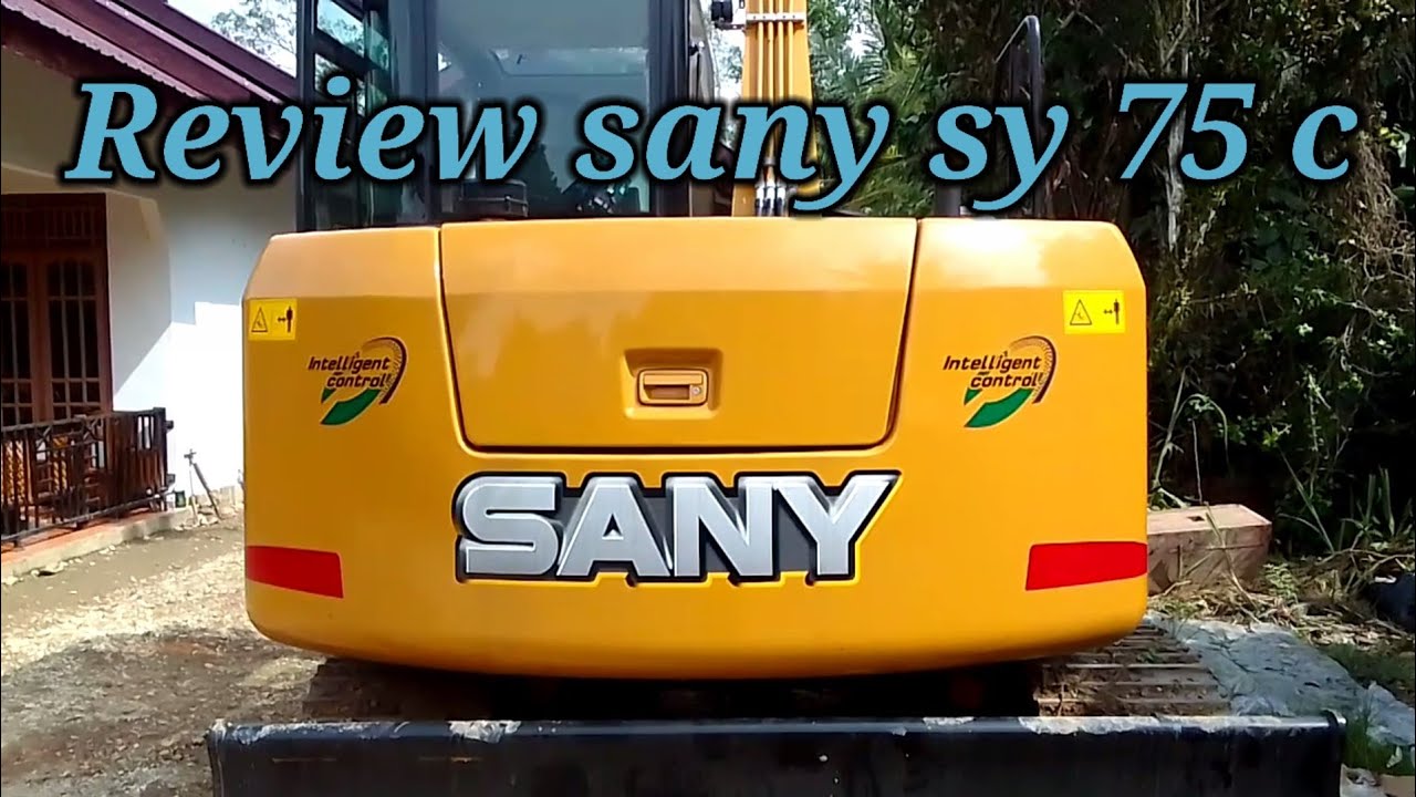 Review Sany sy75c,buka bungkus baru turun dari jakarta