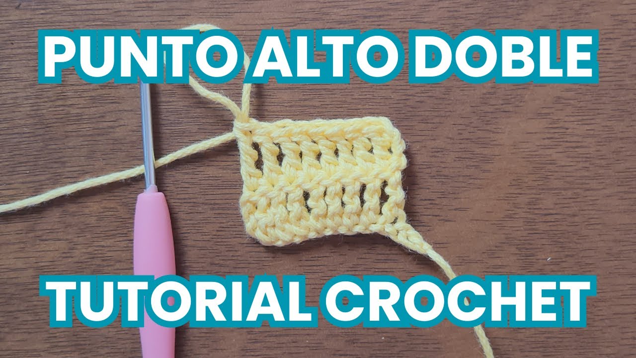 PUNTO ALTO DOBLE - TUTORIAL CROCHET