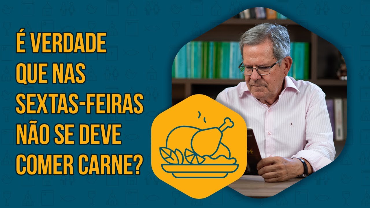 The Church | É verdade que nas sextas-feiras não se deve comer carne?