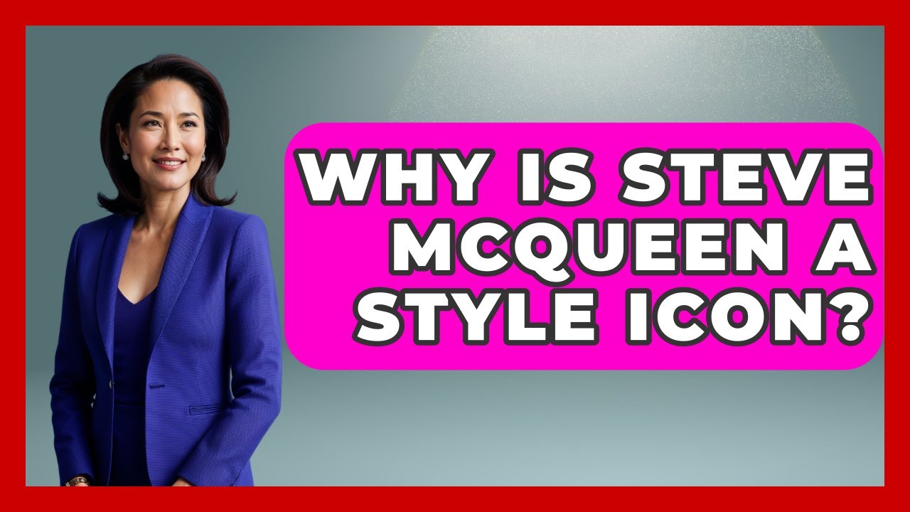 Why Is Steve McQueen A Style Icon? - The Sharp Dressed Gent