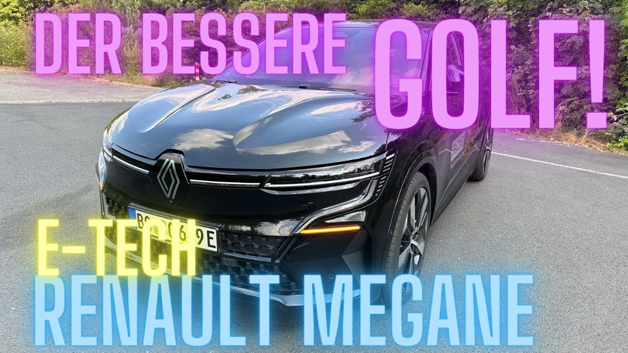 Der bessere Golf! Renault Megane E-Tech