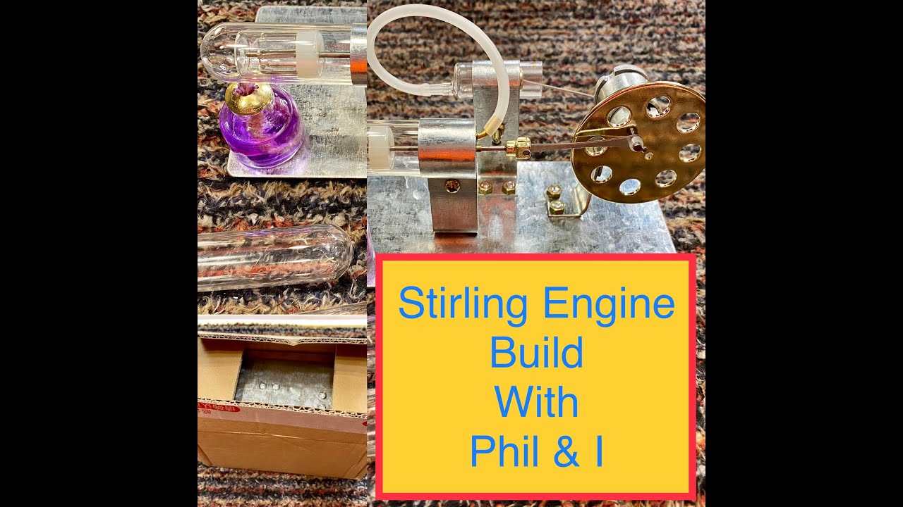 Stirling Engine Build With Phil & I