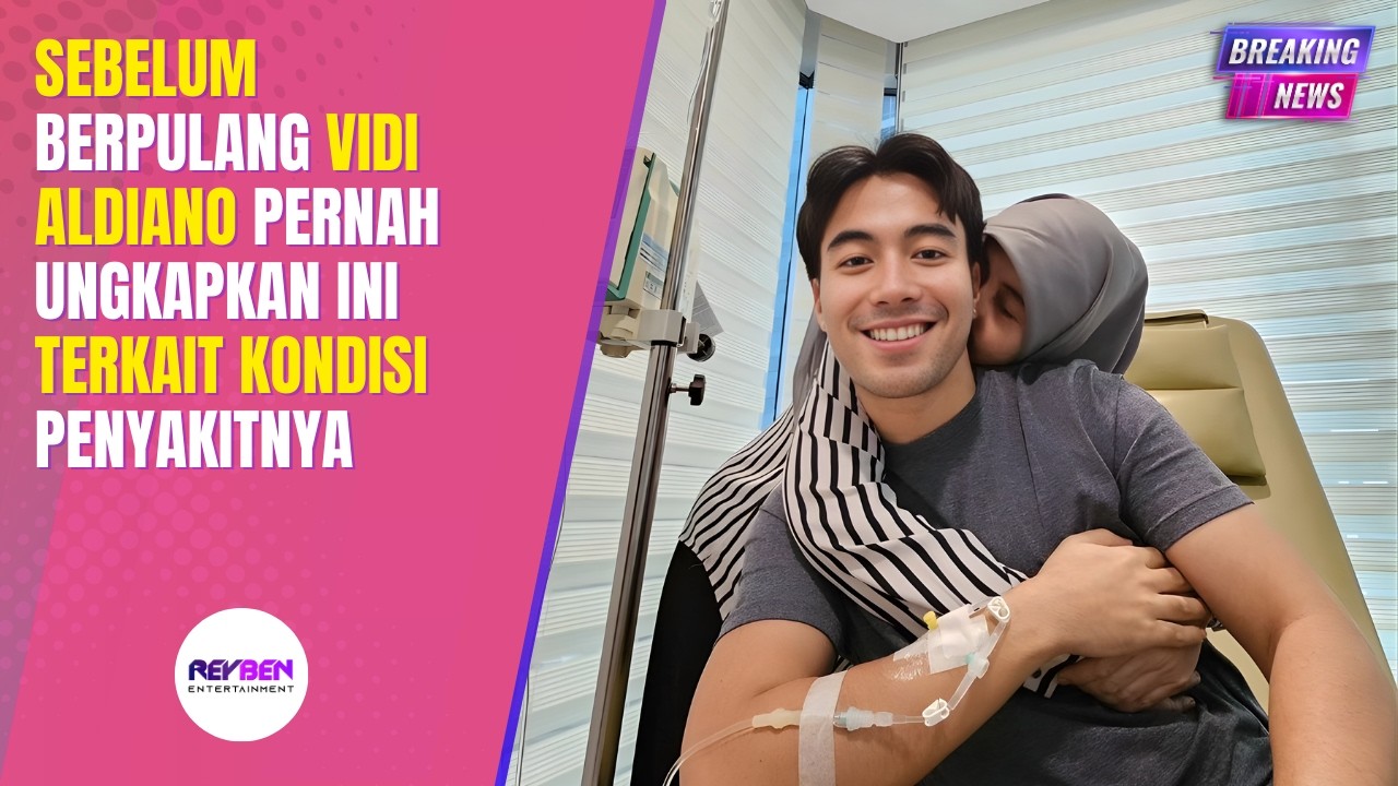 SEBELUM BERPULANG VIDI ALDIANO PERNAH UNGKAPKAN INI TERKAIT KONDISI PENYAKITNYA
