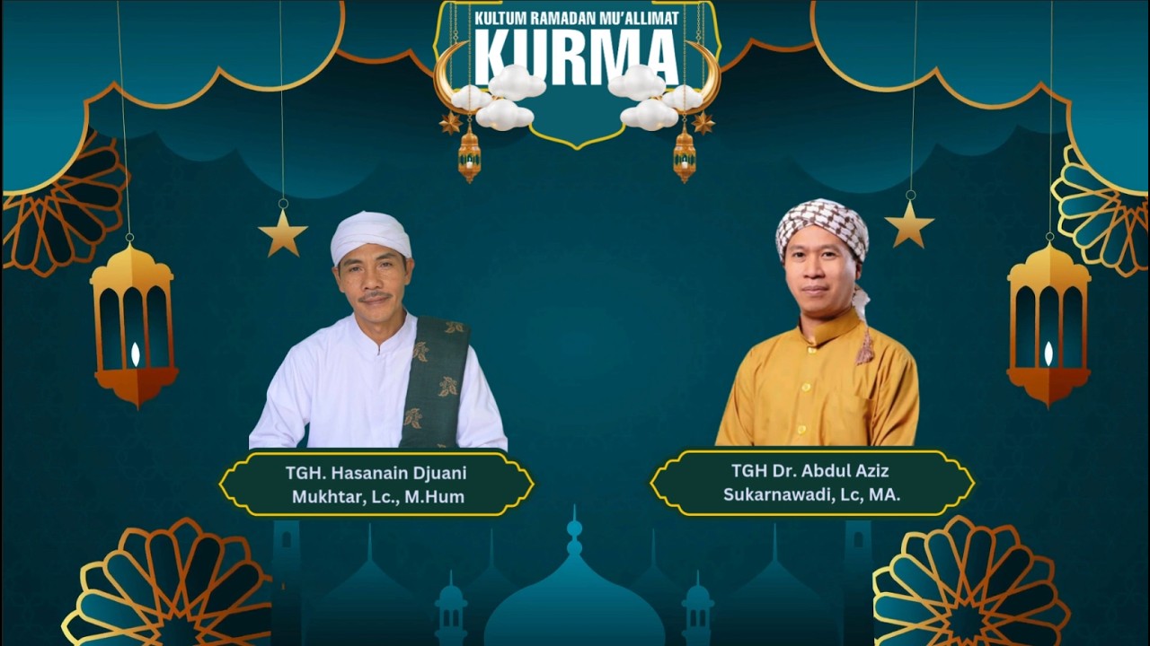#16 KURMA : PUASA DAN ZUHUD MODERN  | TGH. HASANAIN DJUANI MUKHTAR, Lc., M. Hum.