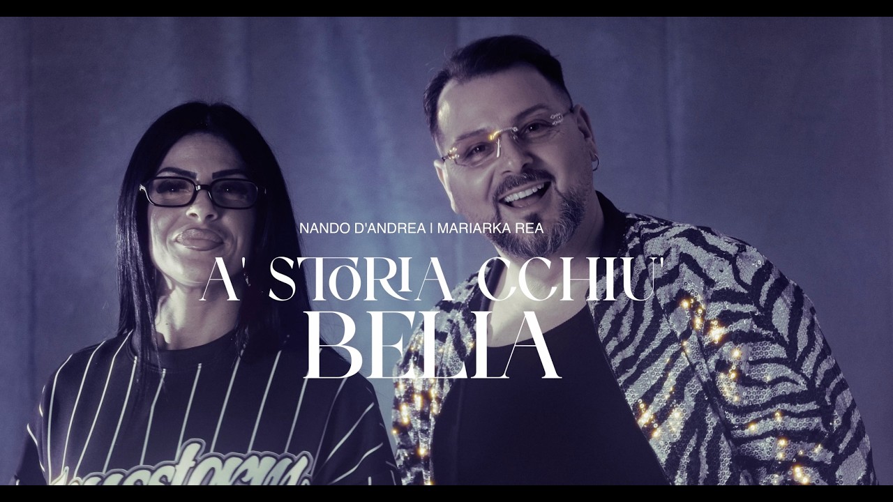NANDO D'ANDREA & MARIARKA REA - A' storia cchiu' bella