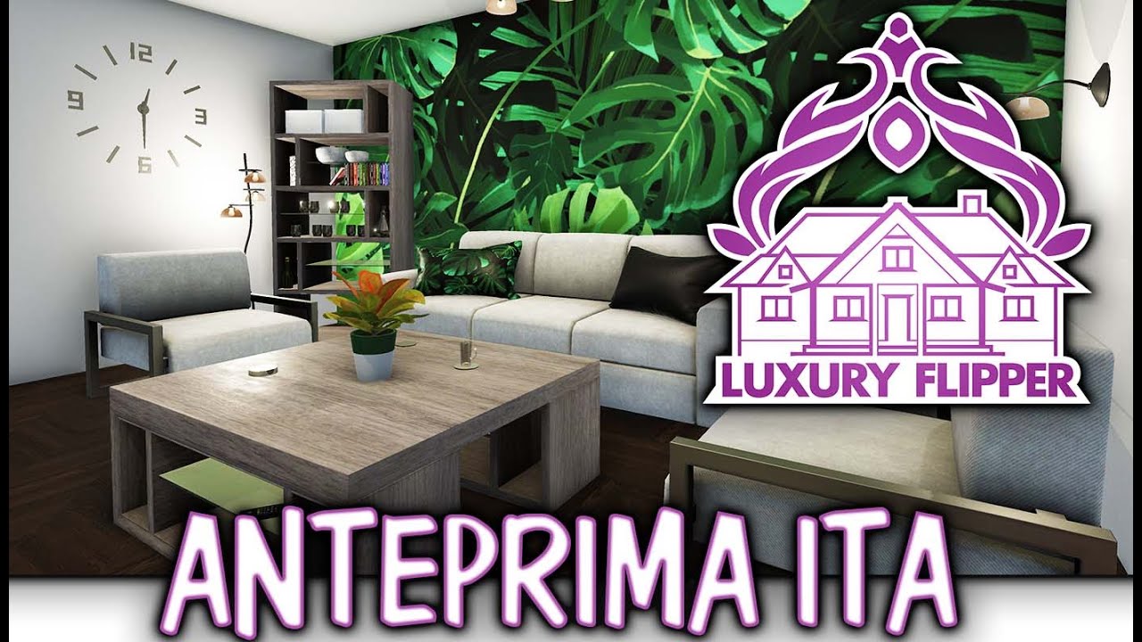 LUXURY FLIPPER  🏠 ANTEPRIMA ITA 🏠 HOUSE FLIPPER