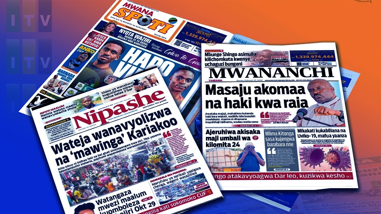 🔴#MAGAZETI: WATEJA WANAVYOLIZWA NA MAWINGA KARIAKOO / HAPO VIPI......FEBRUARI 27 , 2026
