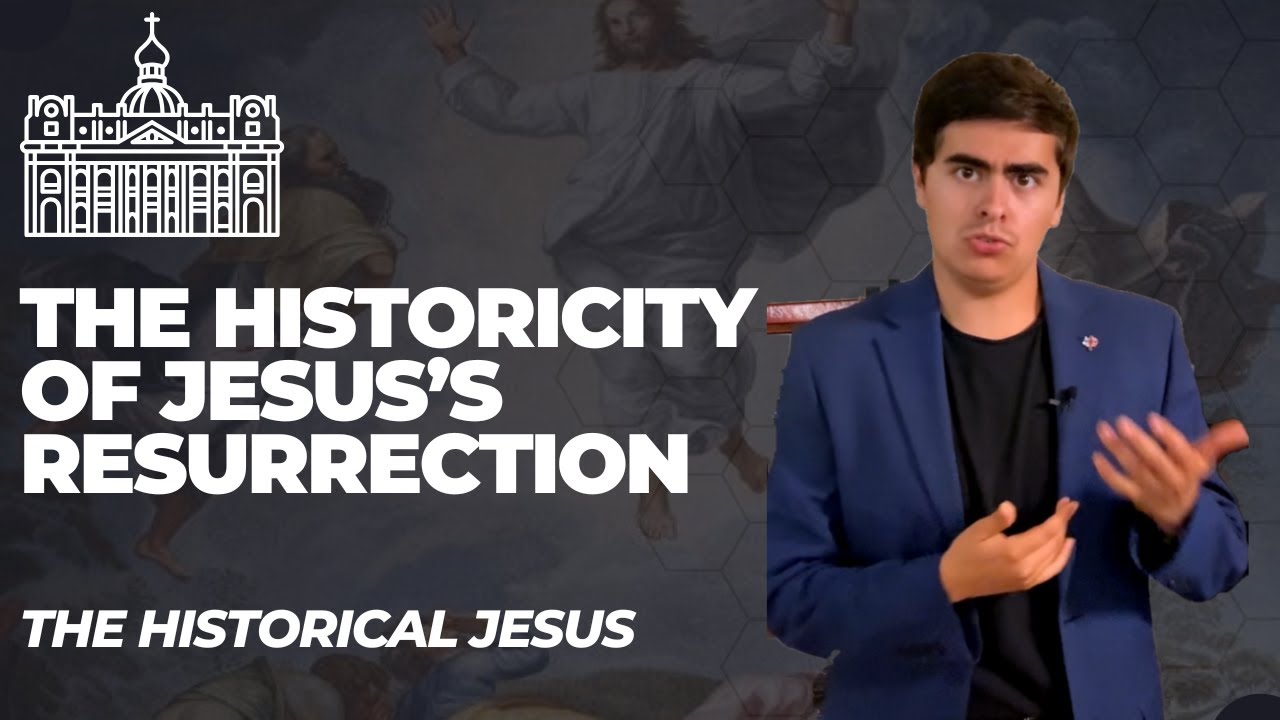 The Historicity of Jesus's Resurrection (The Historical Jesus Episode 12)