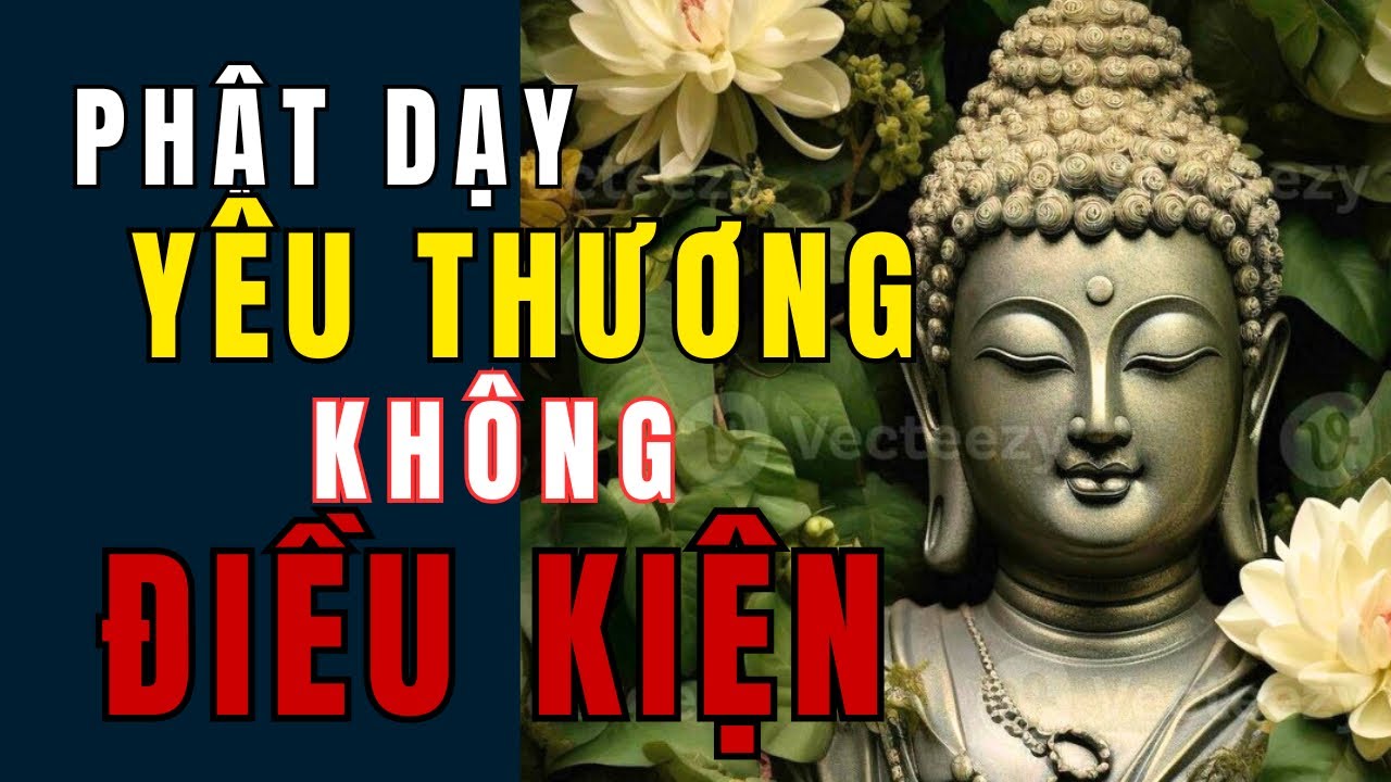 Phật dạy: Yêu thương không điều kiện |Phật Pháp An Nhiên|#BaiGiangPhatPhap#LoiPhatDay#PhatPhap#