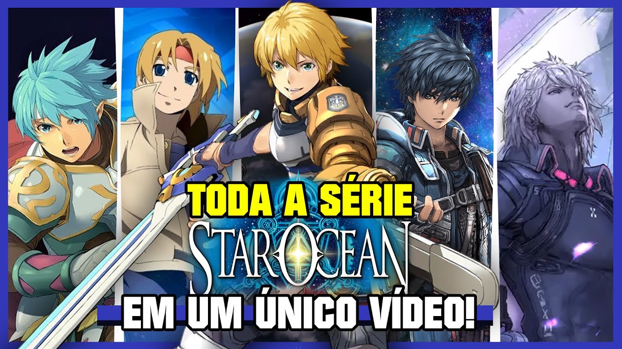 Conheça TODA a série STAR OCEAN em um único vídeo.