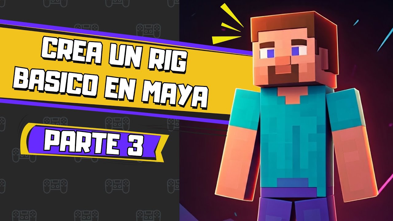 💖😎 Curso Gratis de Autodesk Maya Desde Cero — Rigging de Steve de Minecraft | Parte 3