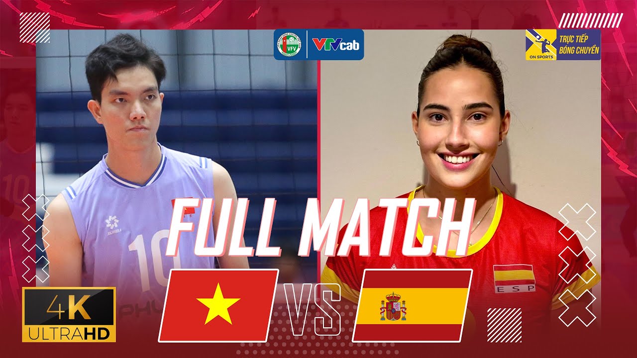 🔴FULL MATCH [ 4K UHD ] VIỆT NAM vs TÂY BAN NHA | GIAO HỮU BÓNG CHUYỀN NỮ QUỐC TẾ 2025