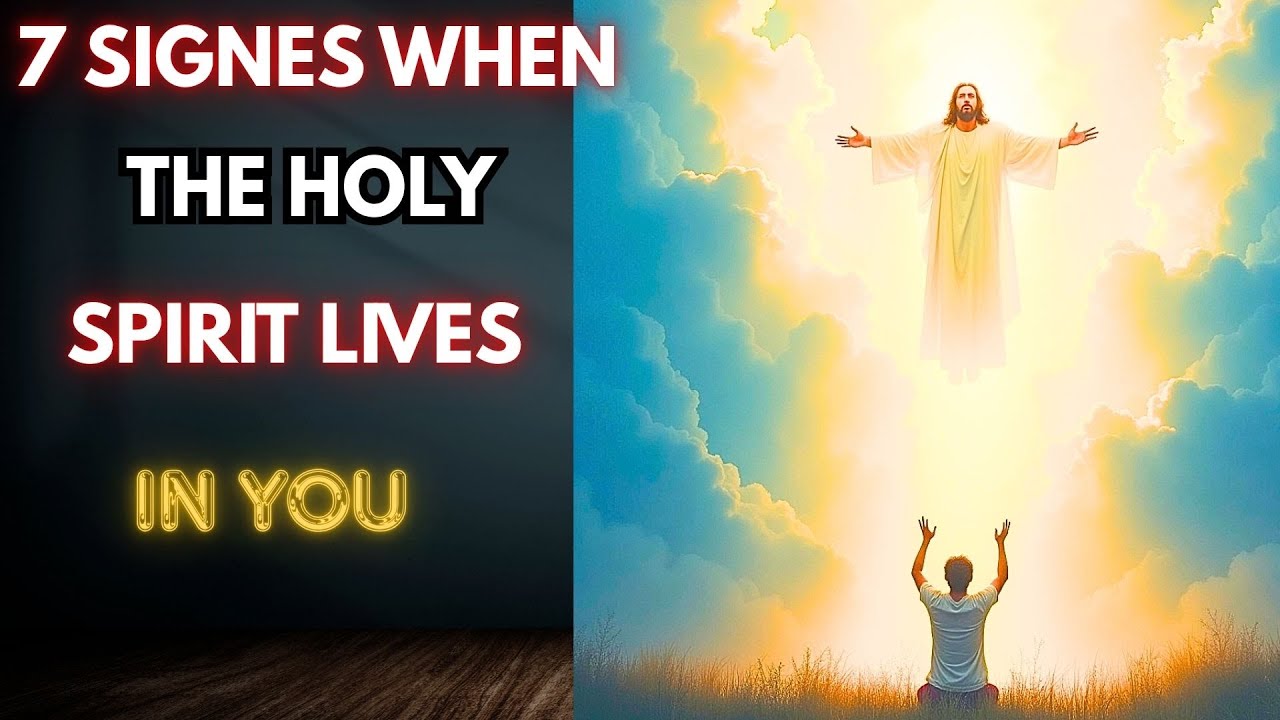 7 POWERFUL SIGNS THE HOLY SPIRIT IS LIVING IN YOU