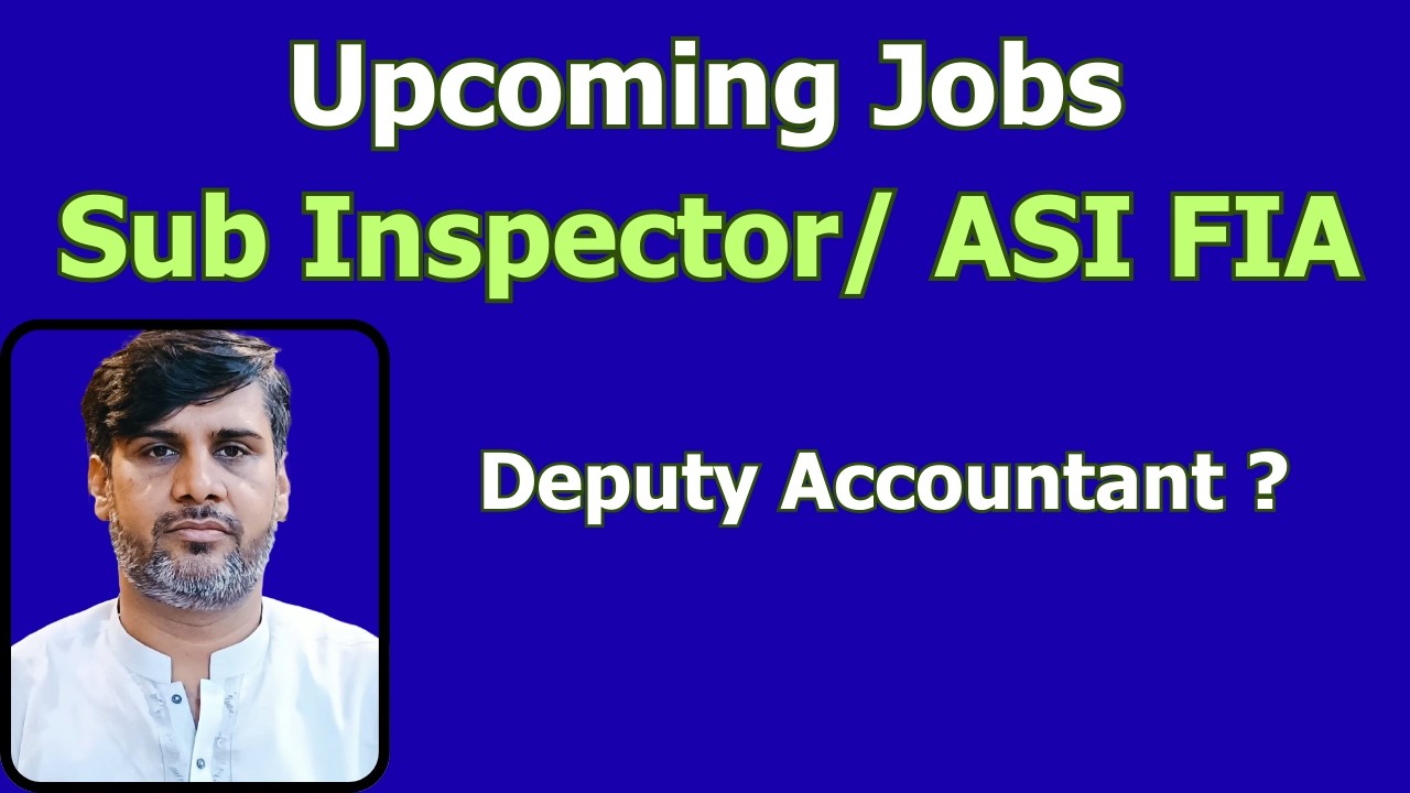 Breaking News | Upcoming Jobs | Sub Inspector FIA | ASI FIA | Deputy Accountant | Many more Jobs |