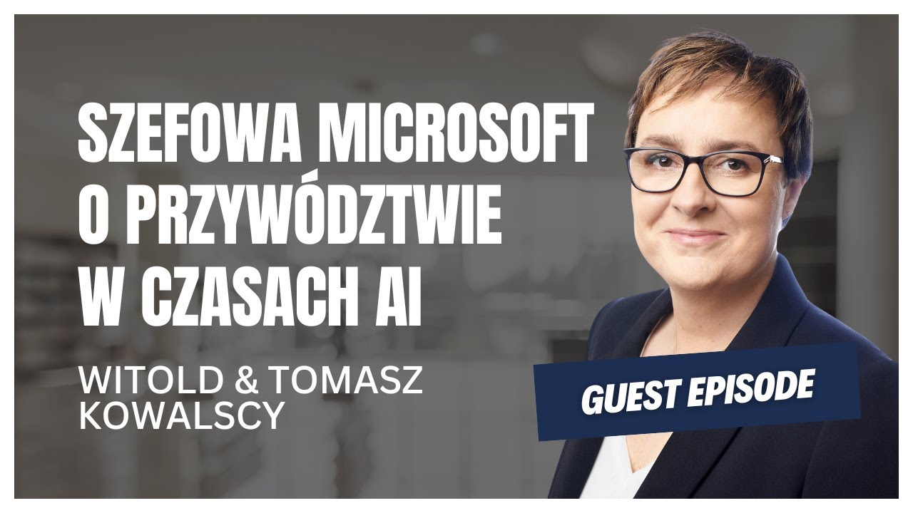 Czy liderzy czują samotność? Rozmowa z Dominiką Bettman, CEO Microsoft | Kowale Biznesu