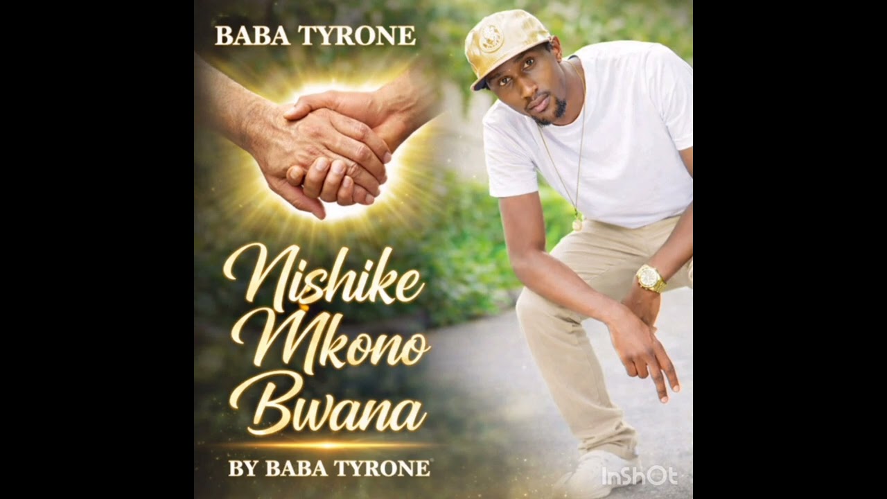 Nishike Mkono Bwana _Baba Tyrone 