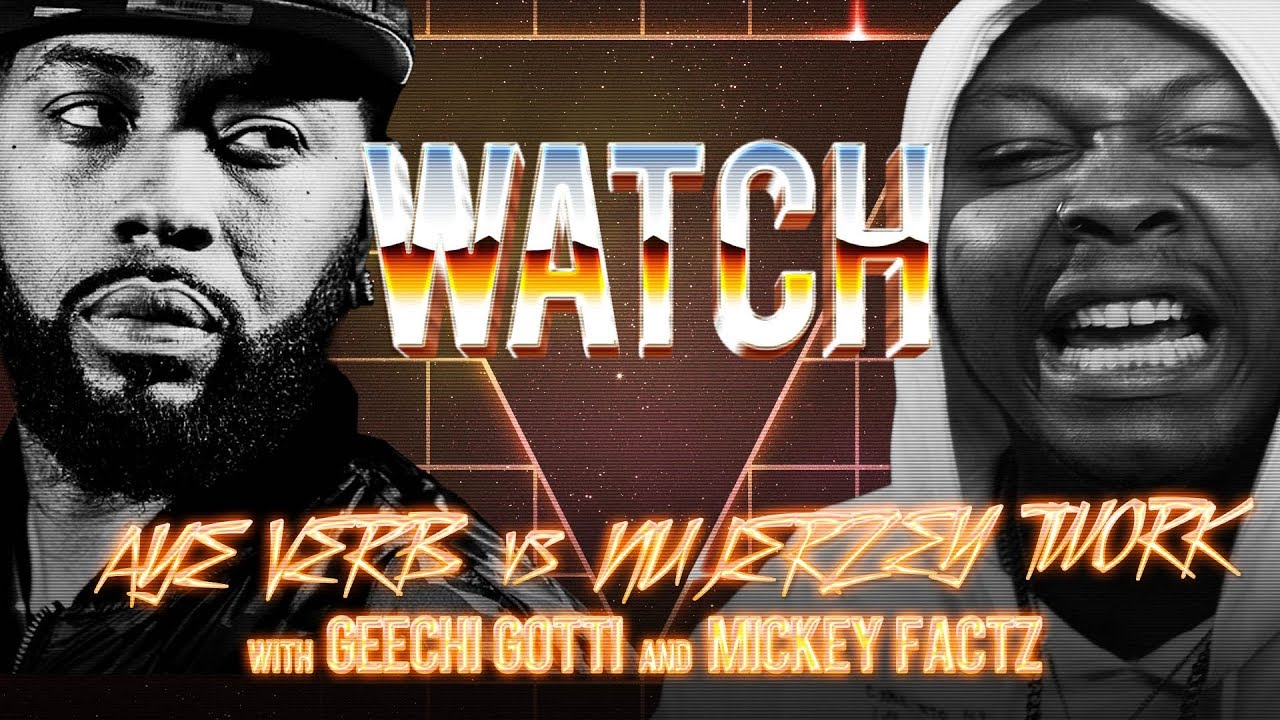 WATCH: AYE VERB vs NU JERZEY TWORK with GEECHI GOTTI and MICKEY FACTZ