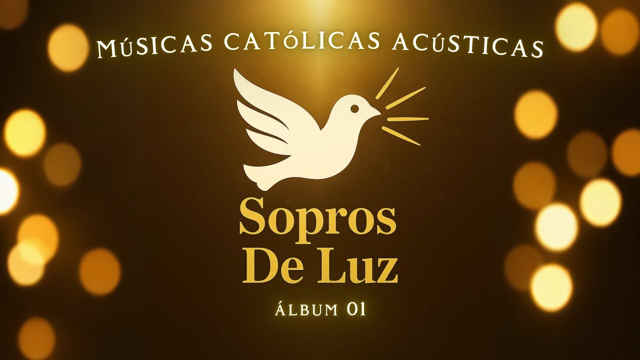 Músicas Católicas Acústicas | Hinos e Louvores (Álbum Completo) | As Melhores de Sopros De Luz - 01