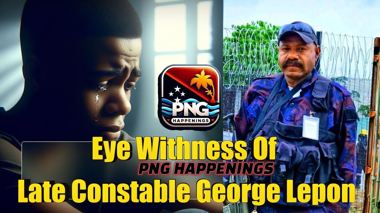 Eyewitness Of Late Constable George Lepon | PNG Happenings