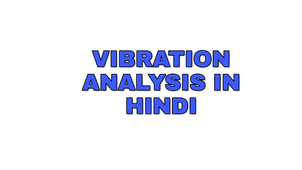 How to do vibration analysis in hindi