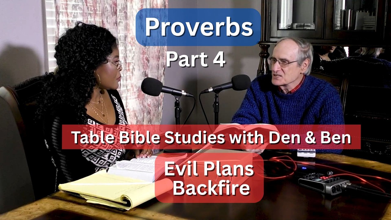 Proverbs: Part 4 (Evil Plans Backfire)