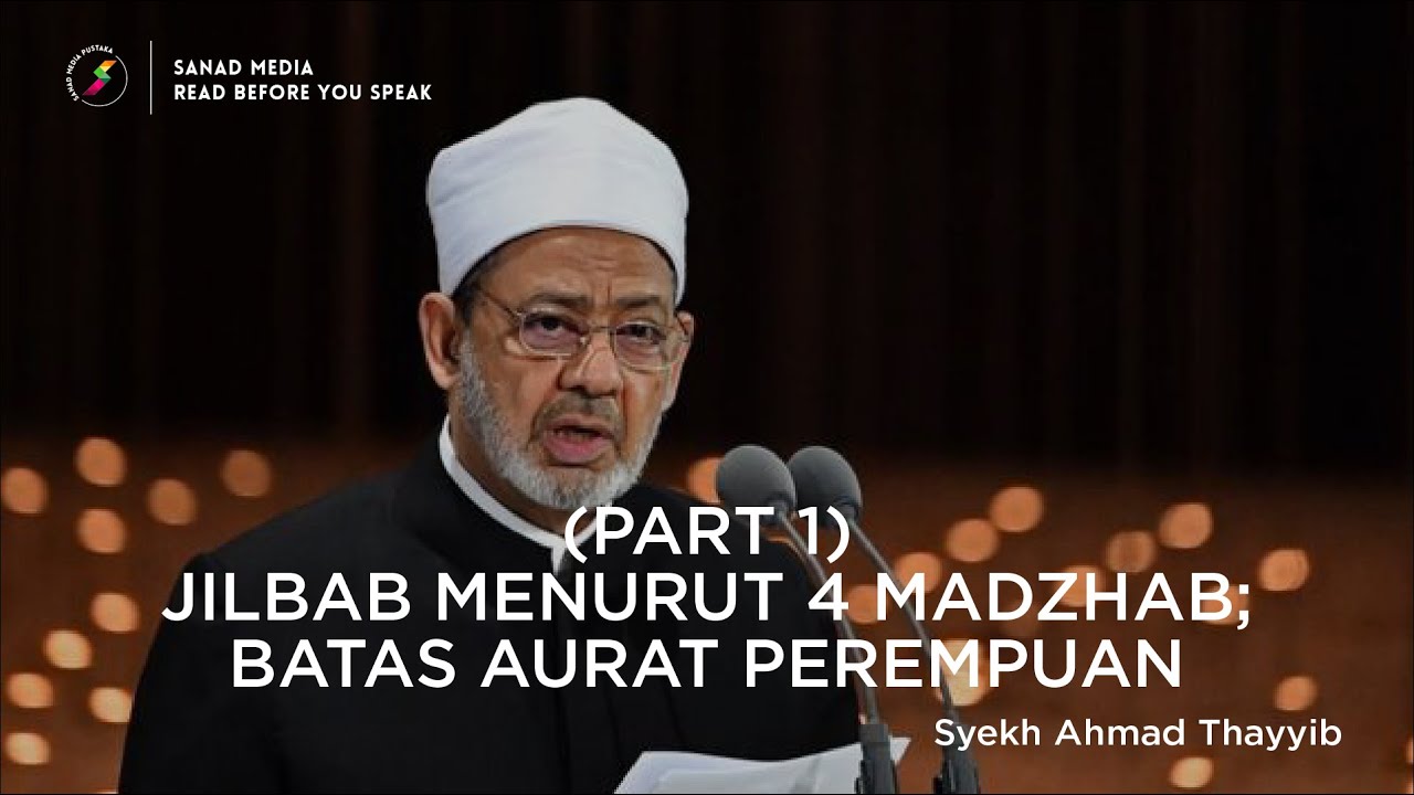 Syekh Ahmad Thayyib | Hukum Hijab 4 Madzhab Part 1 (Salah Paham Hukum Cadar & Batas Aurat Perempuan)