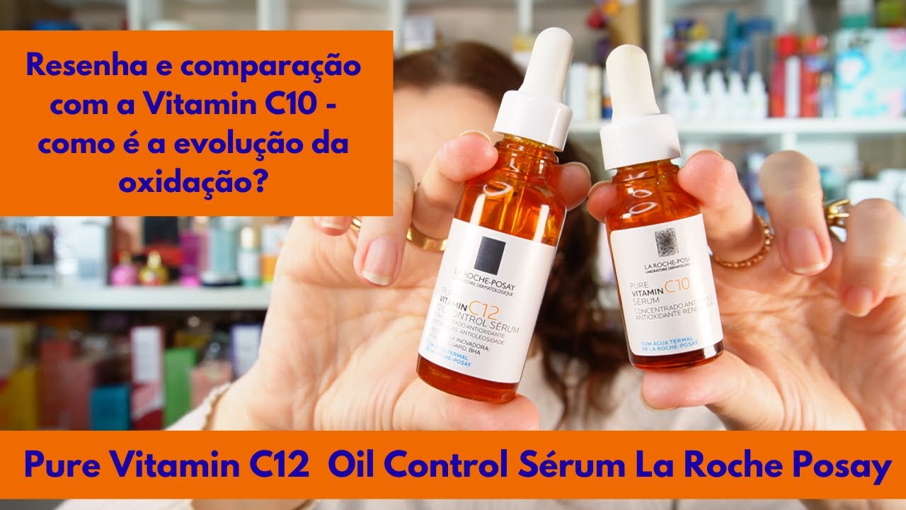 Pure  Vitamin C12 Oil Control Sérum de La Roche Posay - resenha após 3 meses! Evolução da oxidação