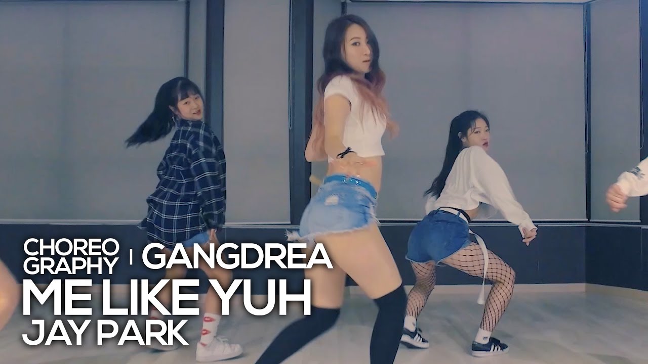 Jay Park - Me like yuh : Gangdrea Choreography