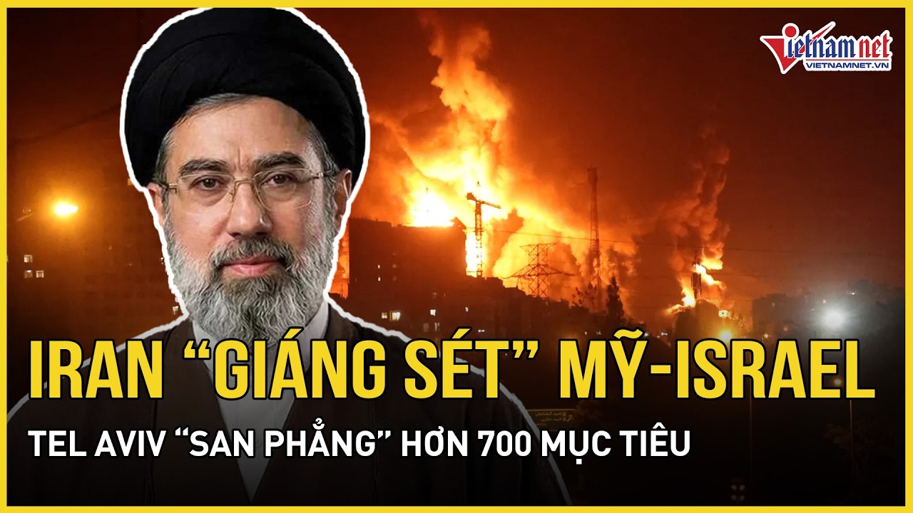 Đại giáo chủ Iran “giáng sét” Mỹ-Israel dữ dội, Tel Aviv dội lửa “san phẳng” hơn 700 mục tiêu Tehran