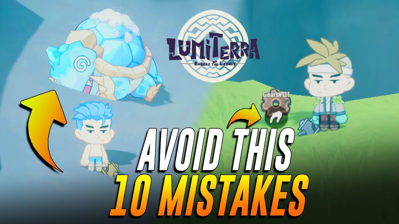 10 MISTAKES YOU NEED TO AVOID DOING IN LUMITERRA