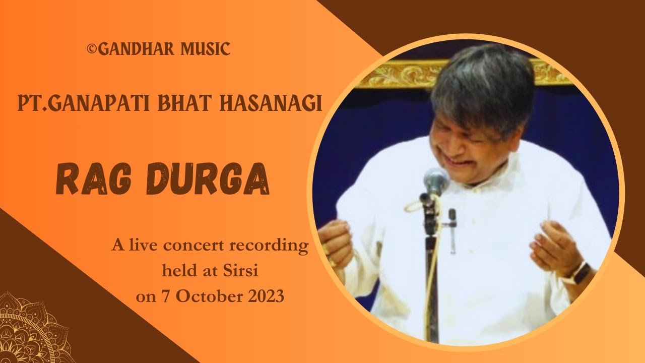 Gandhar Music:Melodies from magnetic sphere| Rag Durga (Live) | Pt.Ganapati Bhat Hasanagi