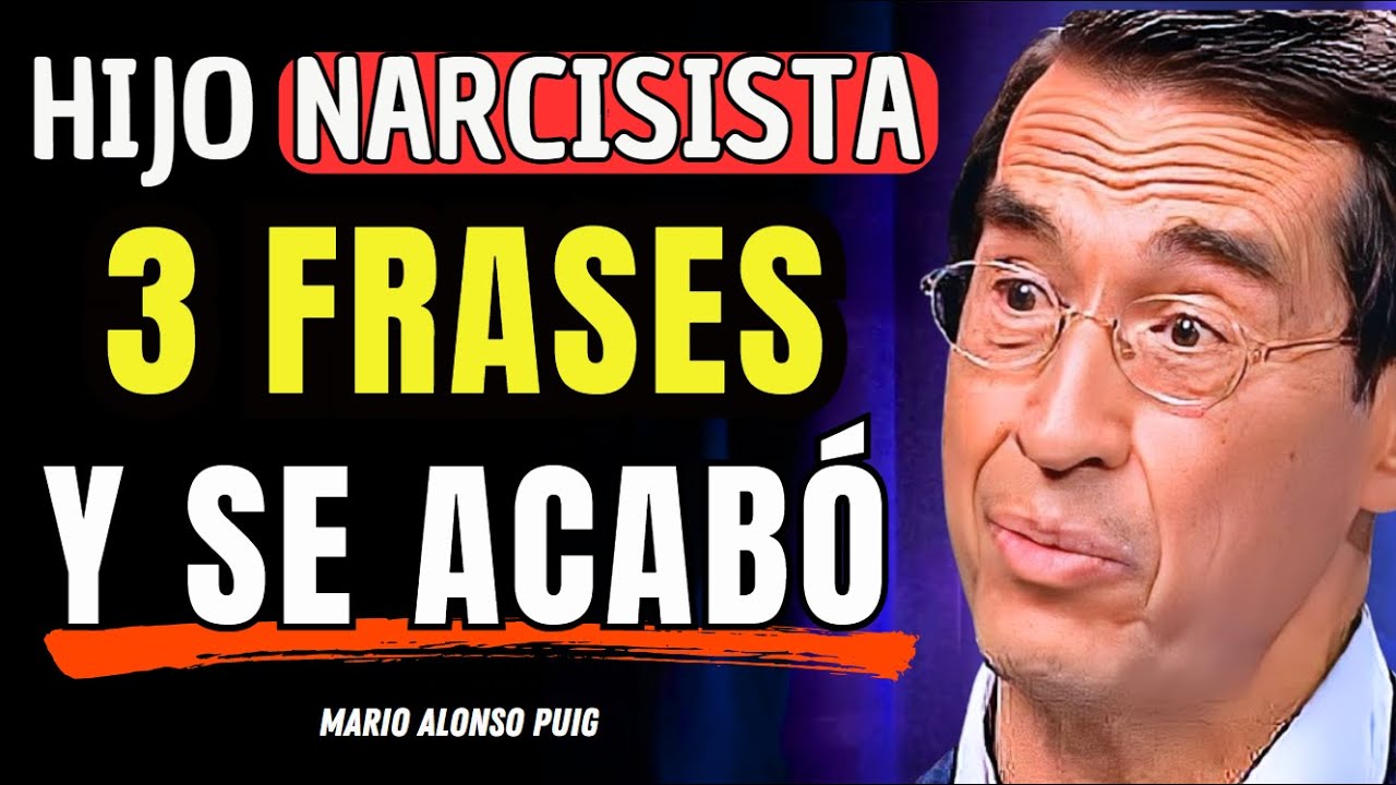 ¿Hijo Narcisista? Estas 3 Frases Lo Frenan En Seco | Mario Alonso Puig