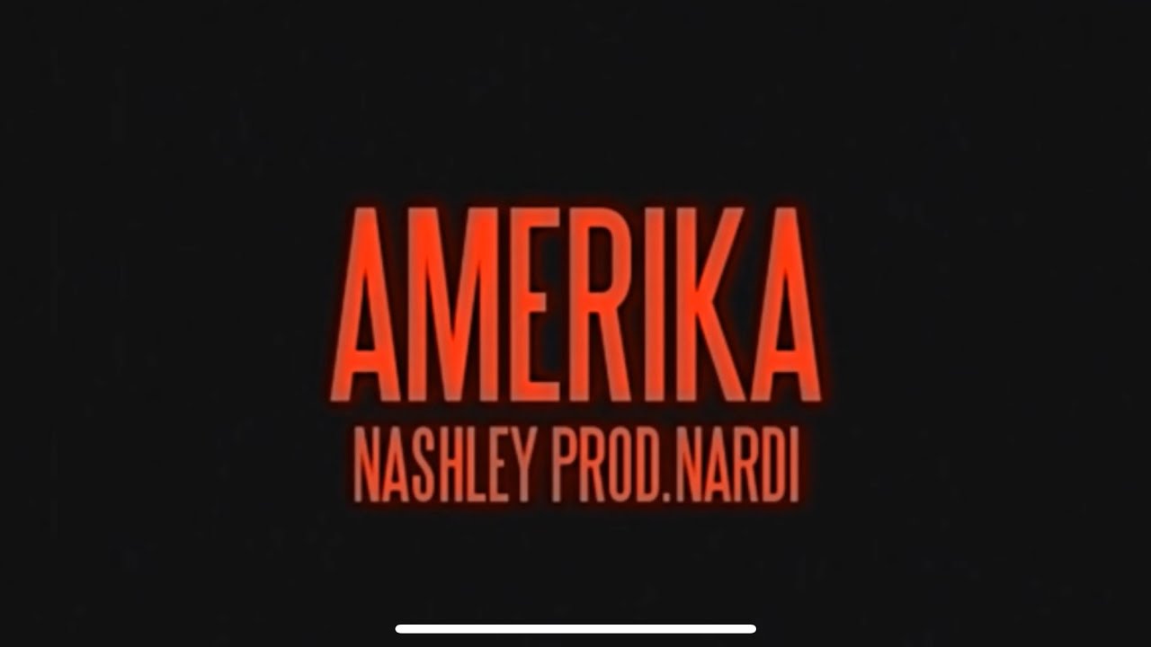 Nashley - Amerika (Prod. NΛRDI)