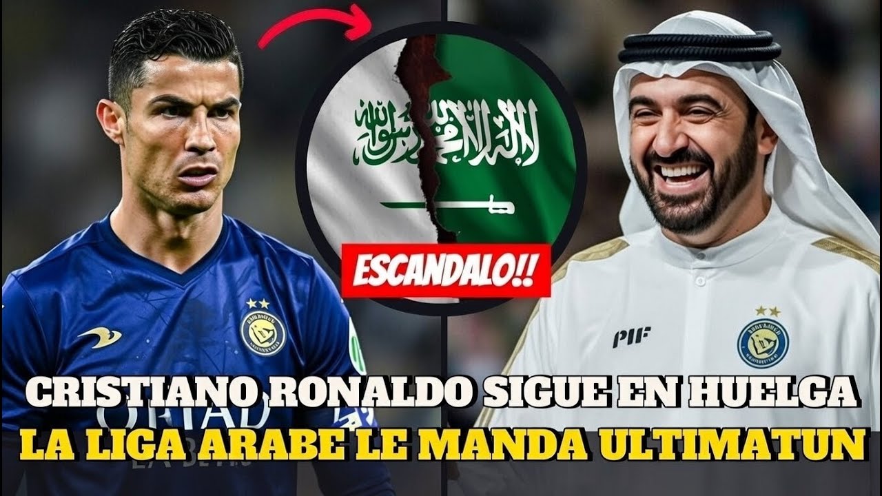 🚨 CRISTIANO RONALDO SIGUE EN HUELGA! EL GOLPE DE 2.4 MIL MILLONES QUE HACE TEMBLAR A ARABIA SAUDÍ