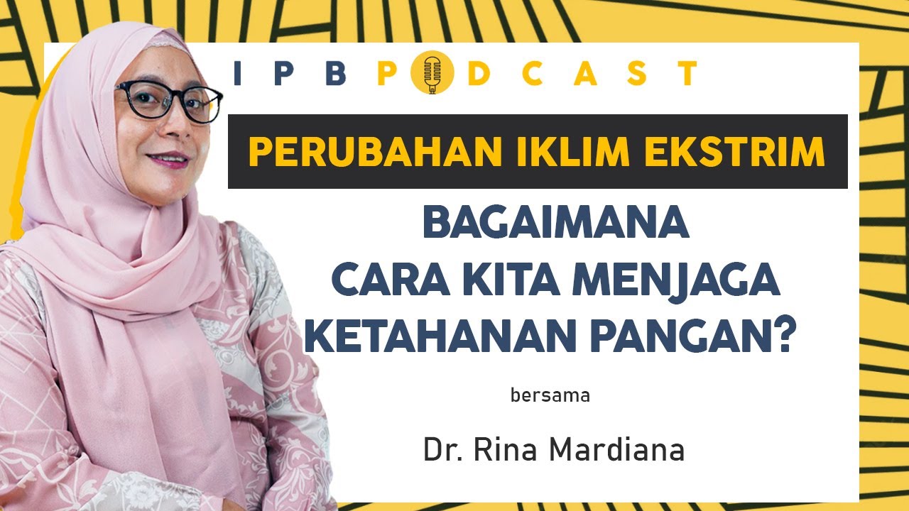 IPB Podcast: Menjaga Ketahanan Pangan di Era Perubahan Iklim