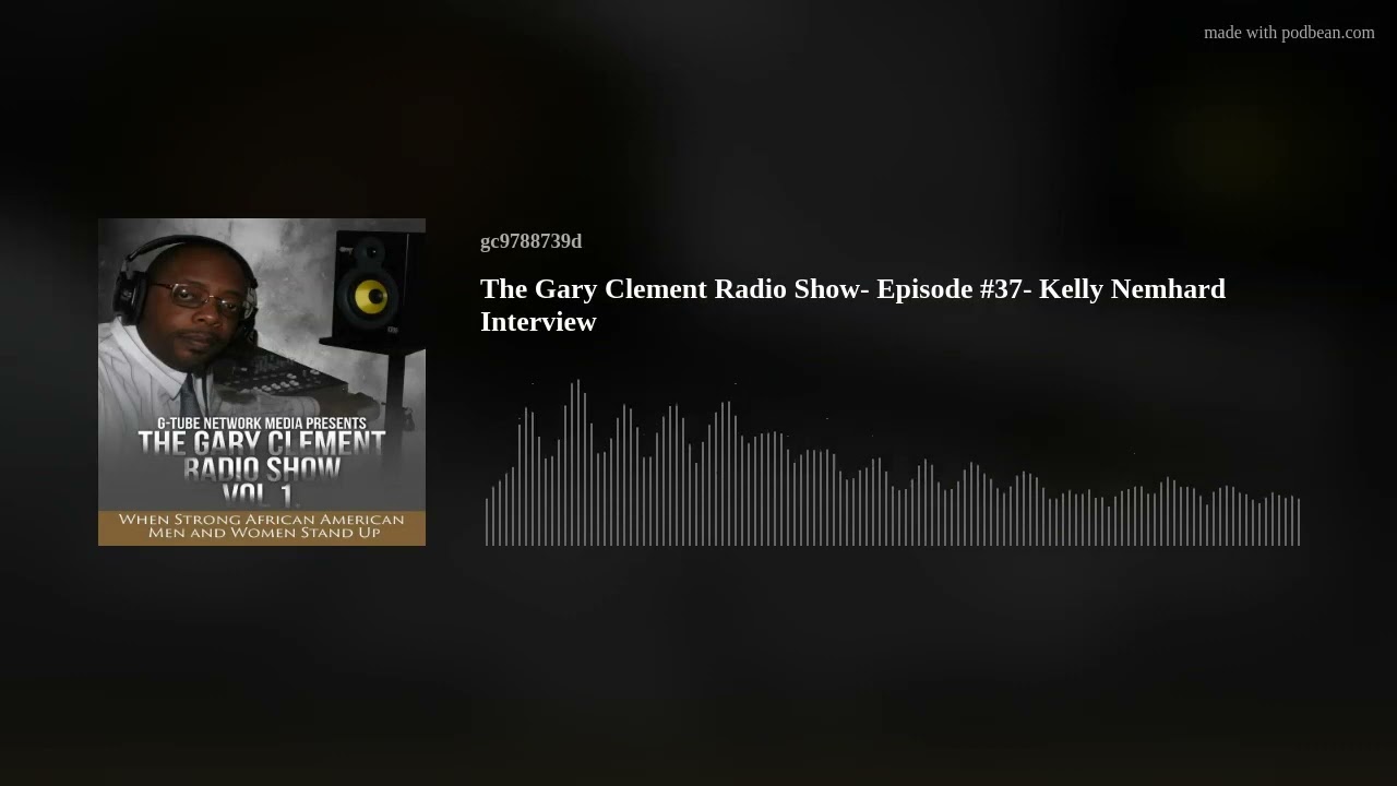 The Gary Clement Radio Show- Episode # 37-  Kelly Nemhard Interview