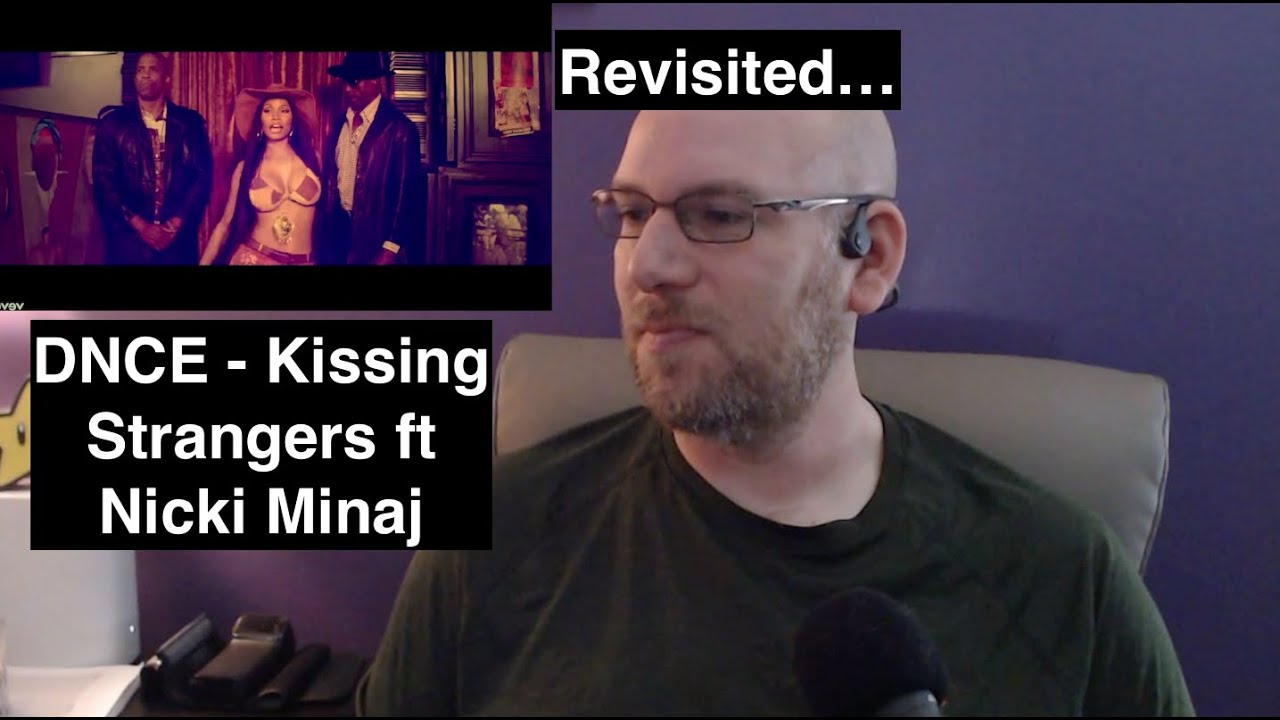Revisited... DNCE - Kissing Strangers ft. Nicki Minaj