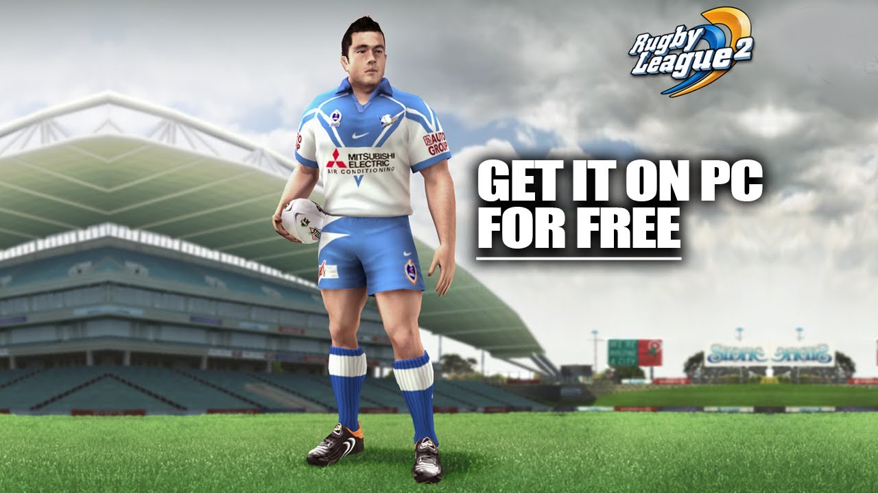 How to get Rugby League 2 for PC