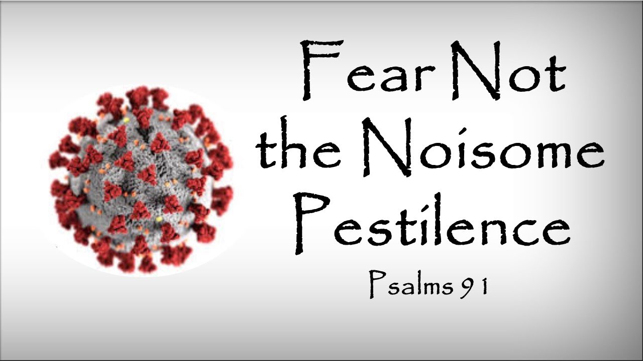 Fear Not the Noisome Pestilence - New Hope Christian Church - Mar. 15 2020