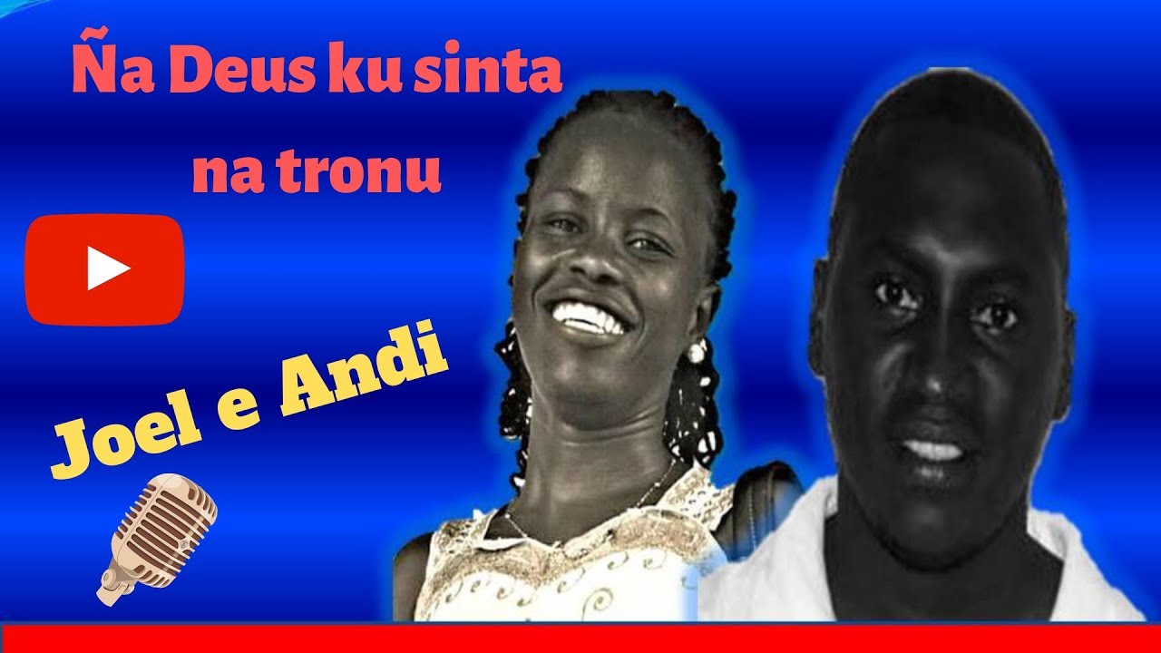 Joel e Andi -  Nha Deus ku Sinta na Tronu