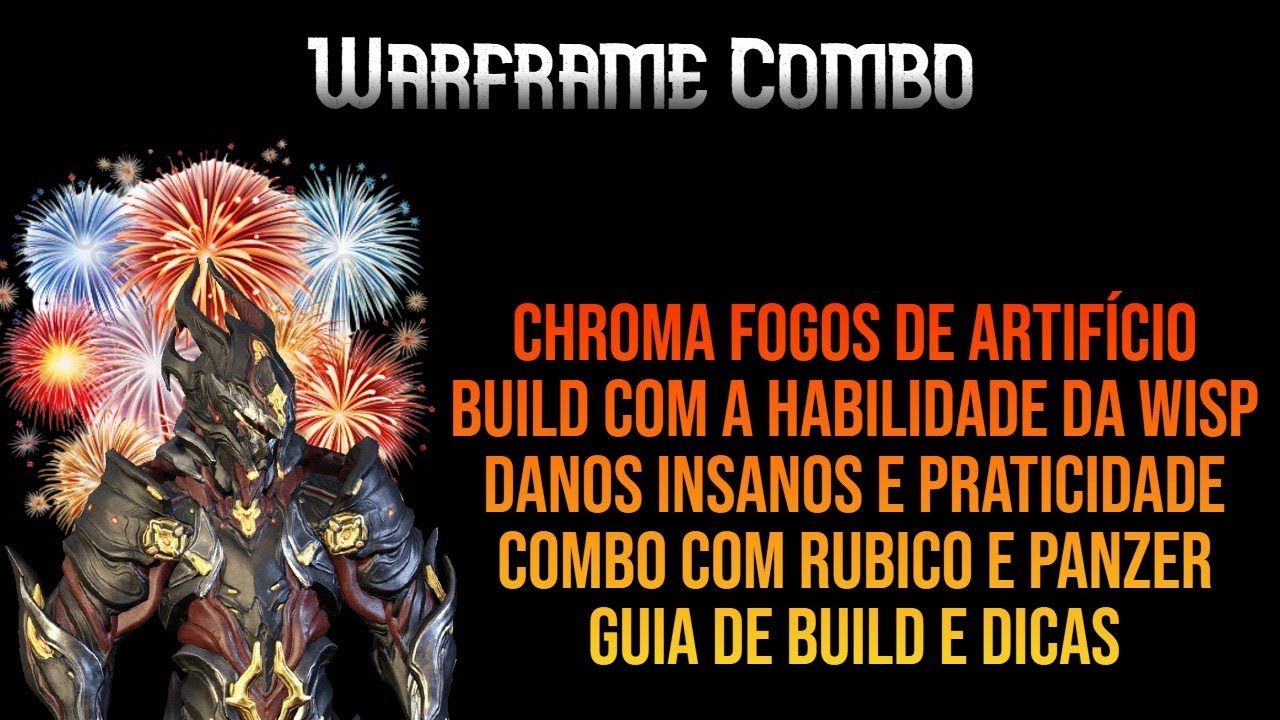 CHROMA FOGOS DE ARTIFÍCIO | BUILD COM A HABILIDADE DA WISP E COMBO DE ARMAS | WARFRAME COMBO