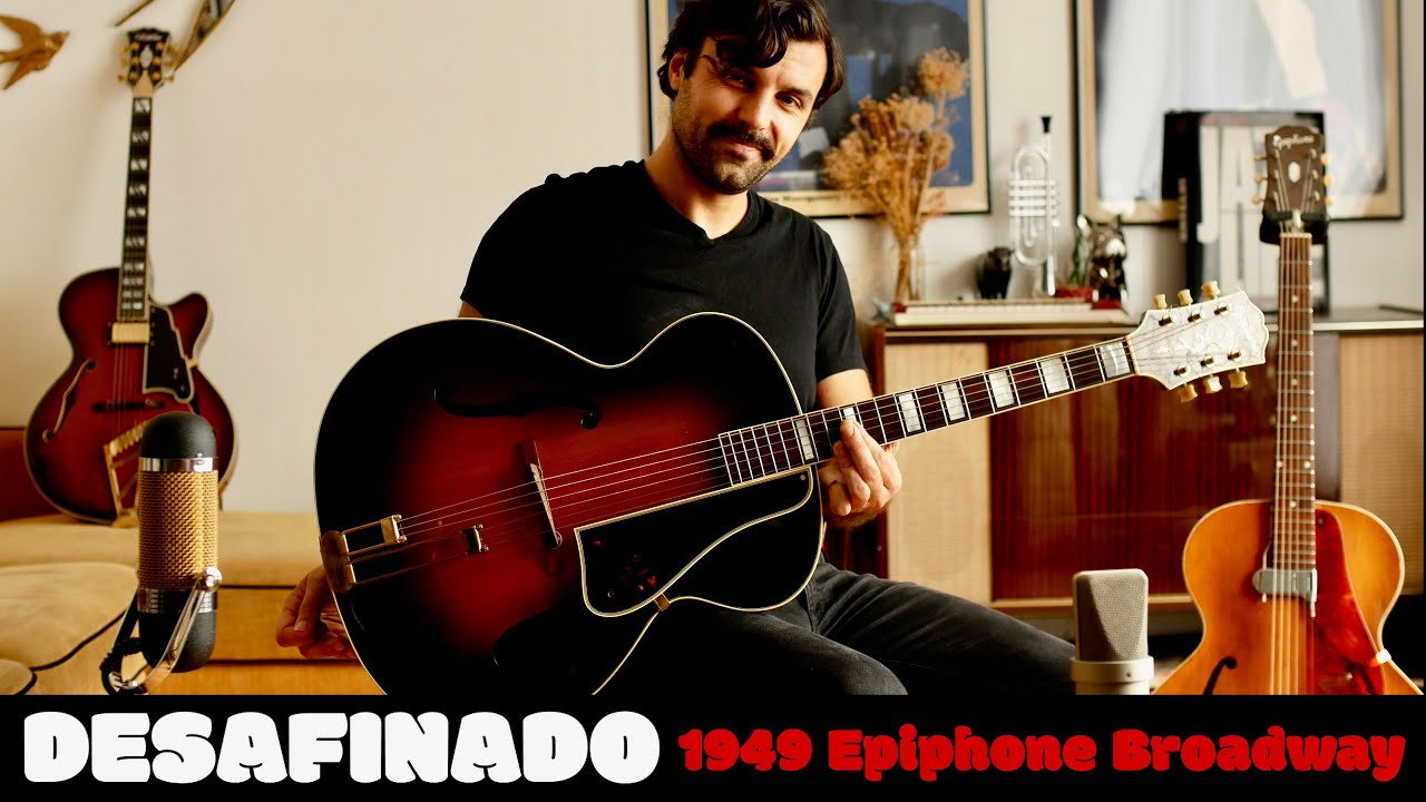 Desafinado - Bossa Nova - 1949 Epiphone Broadway