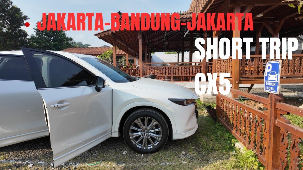 Mazda Cx5 Boros??? // Hantem ke Bandung PP // MOBIL Jepang Rasa Eropa 