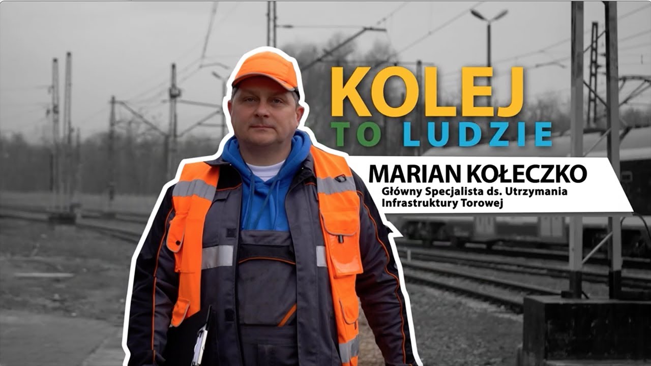 Kolej to ludzie. Główny Specjalista ds. Utrzymania Infrastruktury Torowej