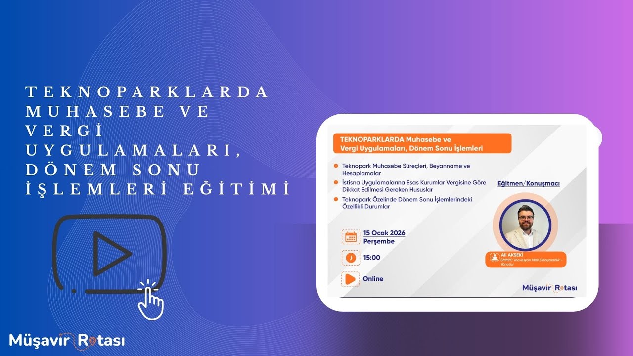 Teknoparklarda Muhasebe ve Vergi Uygulamaları, Dönem Sonu İşlemleri Eğitimi