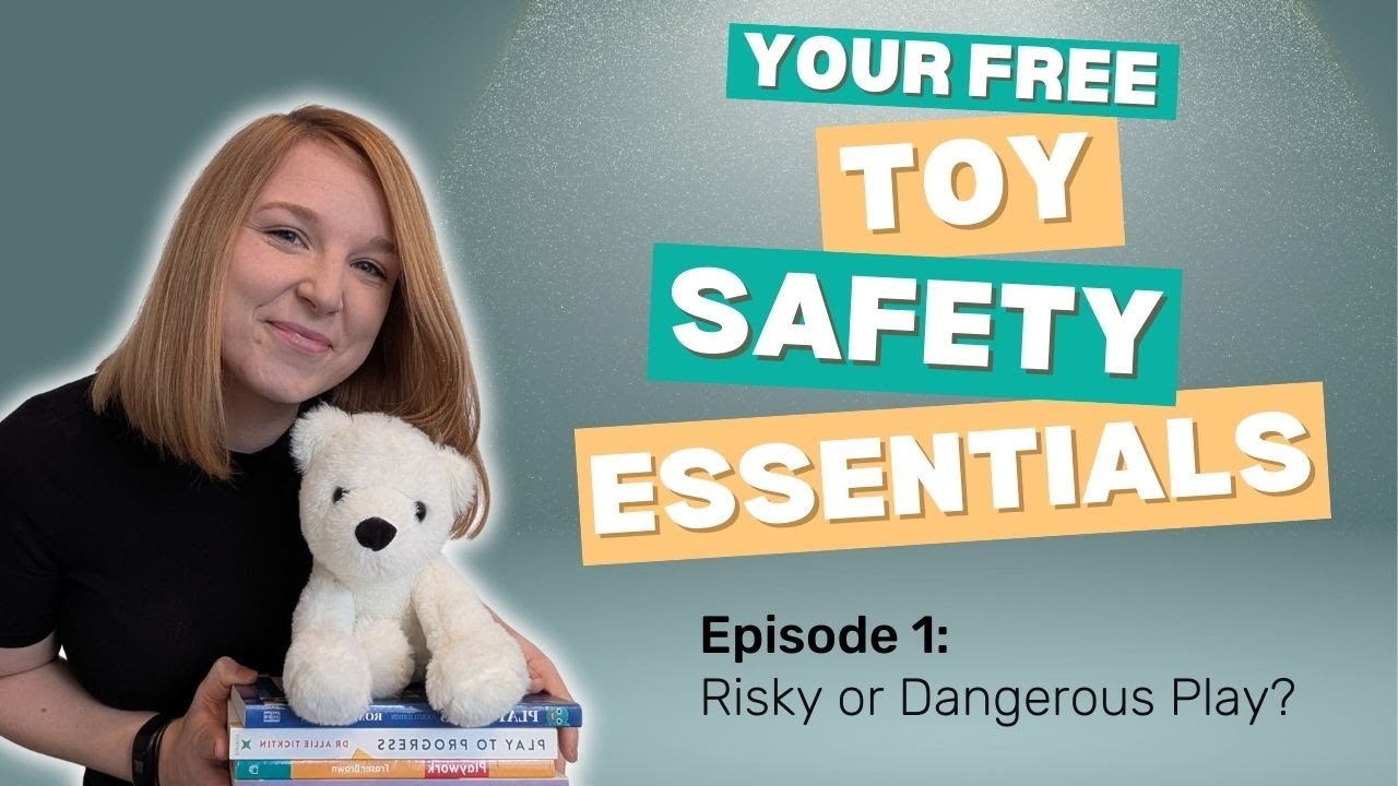 Toy Safety Essentials - difference between risky and dangerous play