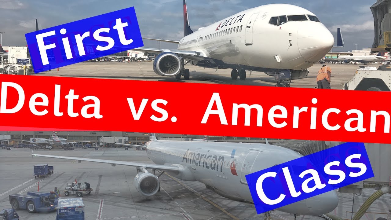 FIRST CLASS with Delta Air Lines vs. American Airlines