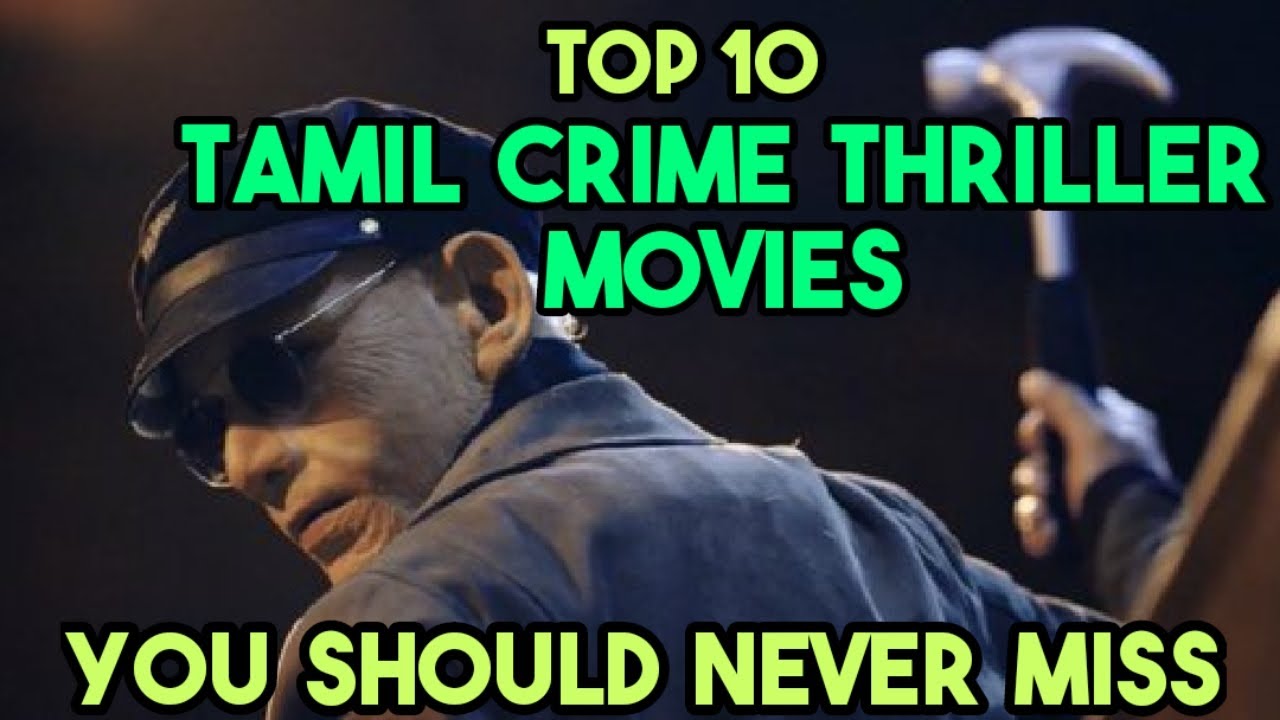 Top 10 Tamil Mystery Crime Thriller Movies | Best  Tamil Crime Thriller Movies