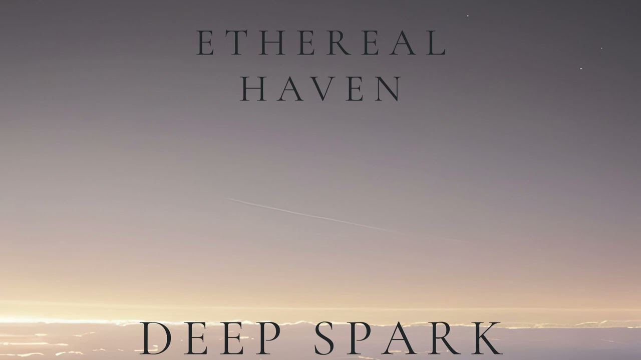 Ethereal Haven – Deep Spark (Ambient Focus)